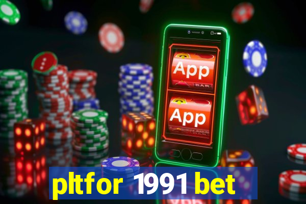 pltfor 1991 bet